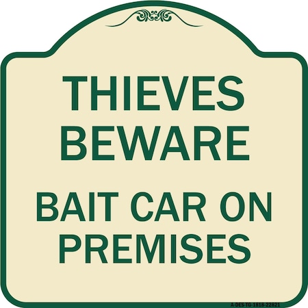 Signmission Thieves Beware Bait Car on Premises Heavy-Gauge Aluminum Architectural Sign, 18" H, TG-1818-22821 A-DES-TG-1818-22821